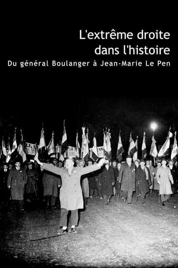 L'Extrême Droite dans l'Histoire : Du général Boulanger à Jean-Marie Le Pen Poster