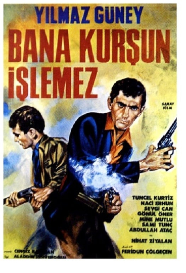 Bana Kurşun İşlemez