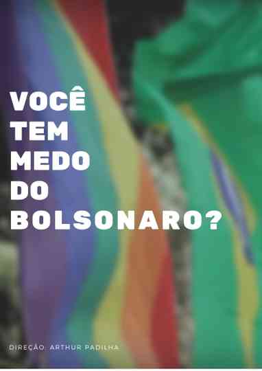 Você tem medo do Bolsonaro?