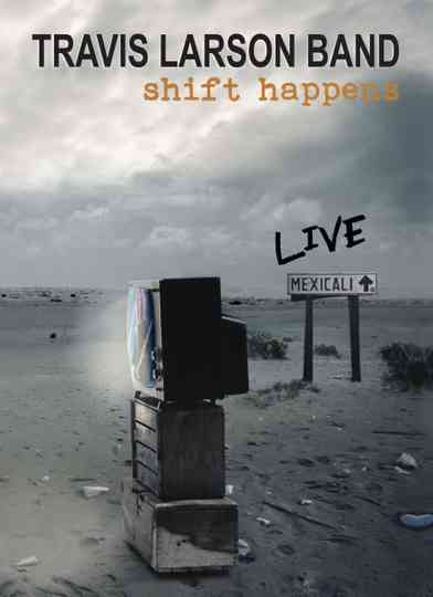 Travis Larson Band  Shift Happens LIVE in Mexicali