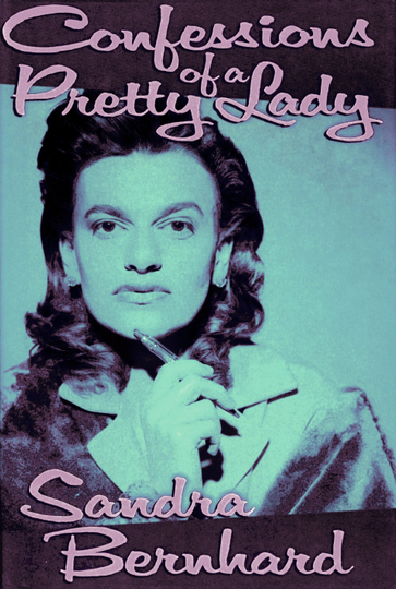 Sandra Bernhard Confessions of a Pretty Lady