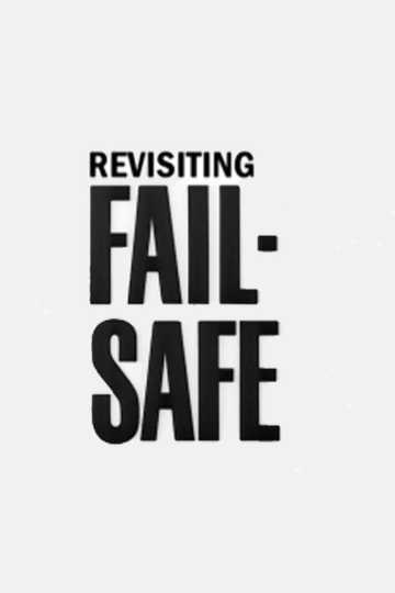 Revisiting 'Fail-Safe' Poster