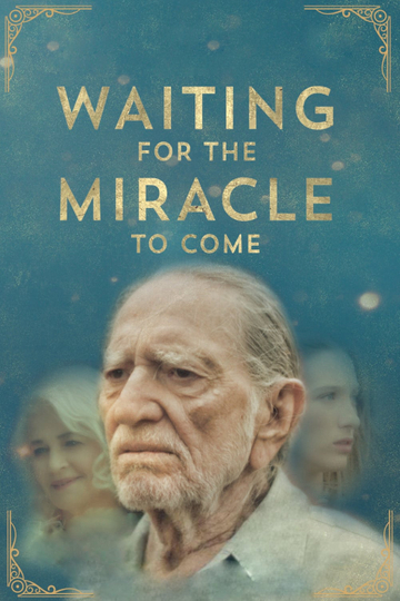 Waiting for the Miracle to Come Poster