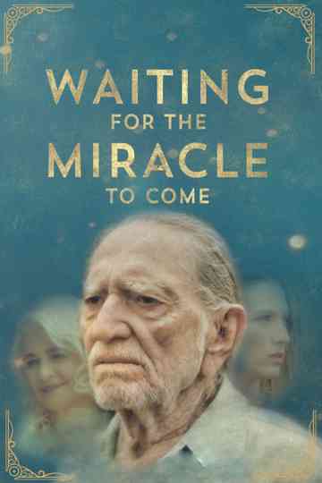 Waiting for the Miracle to Come