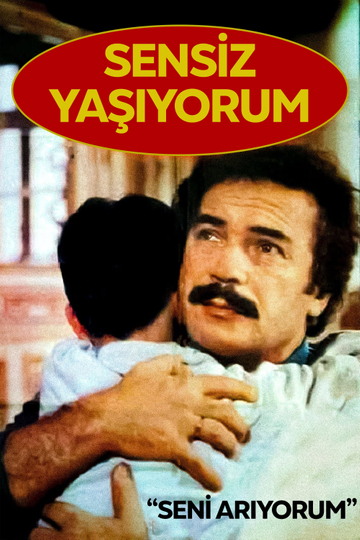 Seni Arıyorum  Sensiz Yaşıyorum Poster