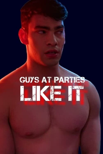 Guys at Parties Like It Poster