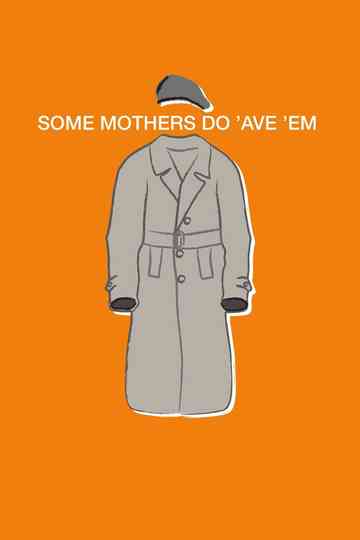 Some Mothers Do 'Ave 'Em