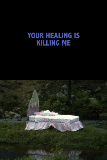 Your Healing Is Killing Me Poster