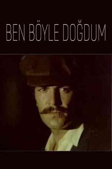 Ben Böyle Doğdum Poster