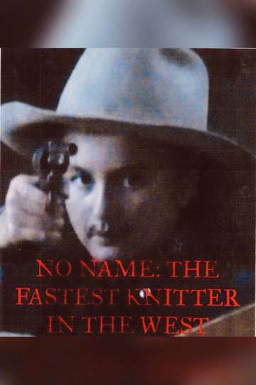 No Name The Fastest Knitter in the West Poster