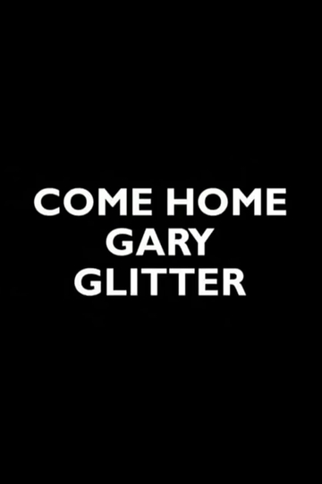 Come Home Gary Glitter Poster