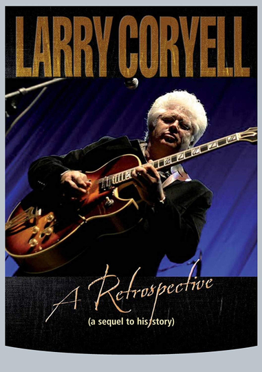 Larry Coryell A Retrospective