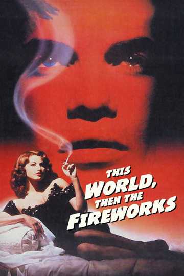 This World, Then the Fireworks Poster