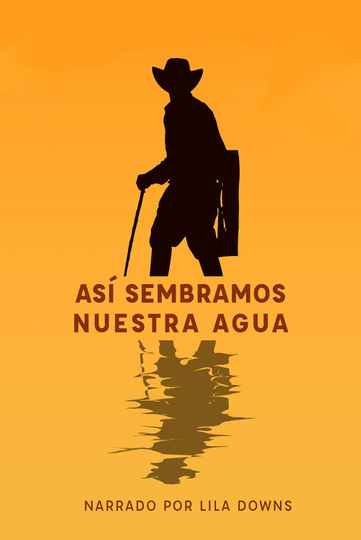 Así sembramos nuestra agua Poster