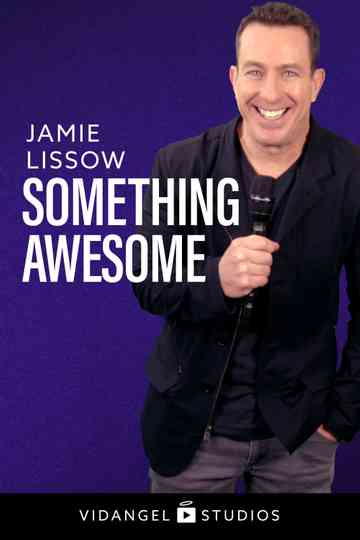 Jamie Lissow Something Awesome poster