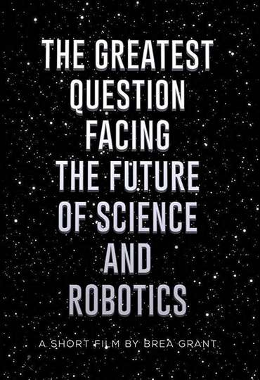 The Greatest Question Facing the Future of Science and Robotics Poster