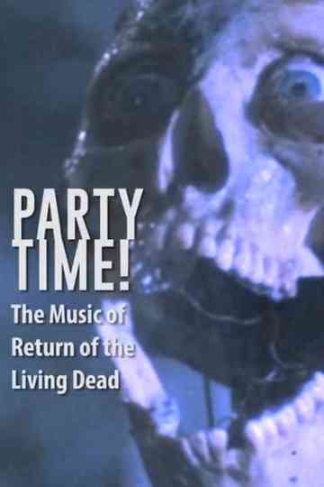 Party Time: The Music of Return of the Living Dead Poster
