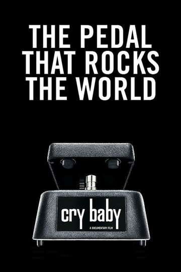 Cry Baby The Pedal that Rocks the World