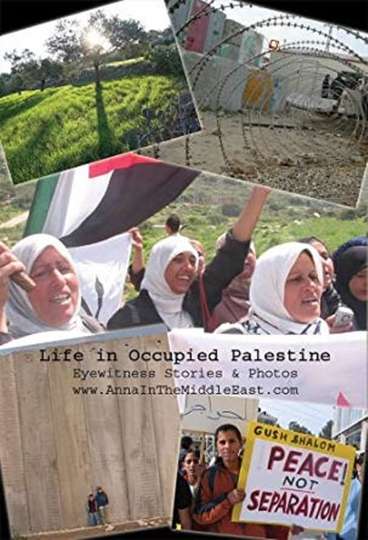 Life in Occupied Palestine Eyewitness Stories  Photos Poster