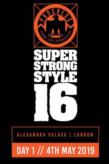 PROGRESS Chapter 88 Super Strong Style 16  Day 1 Poster