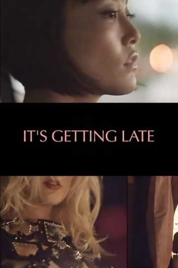 It's Getting Late Poster