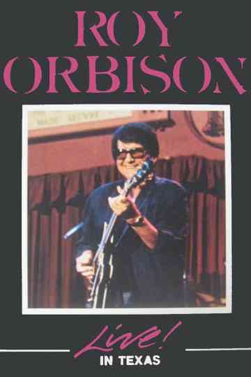 Roy Orbison Live In Texas
