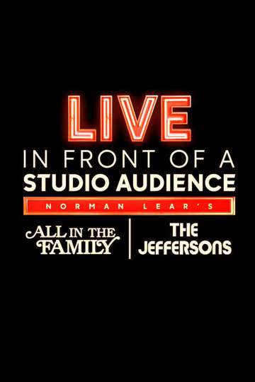Live in Front of a Studio Audience: Norman Lear's "All in the Family" and "The Jeffersons"