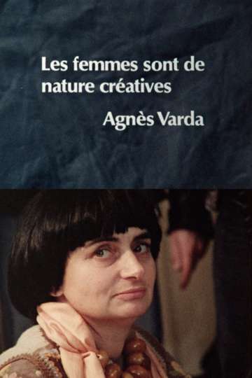 Women Are Naturally Creative Agnès Varda