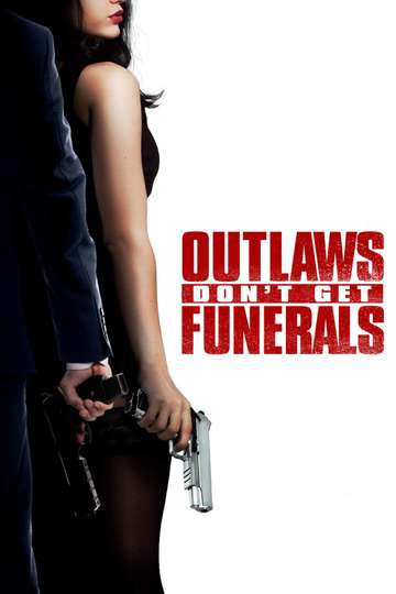 Outlaws Dont Get Funerals Poster