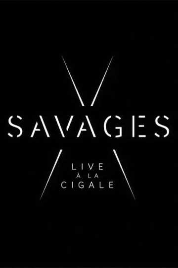 Savages: Live à la Cigale