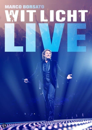 Marco Borsato  Wit Licht Live