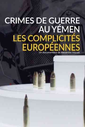 Crimes de guerre au Yémen, les complicités européennes Poster