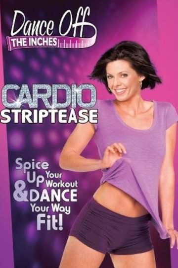 Dance Off the Inches Cardio Striptease