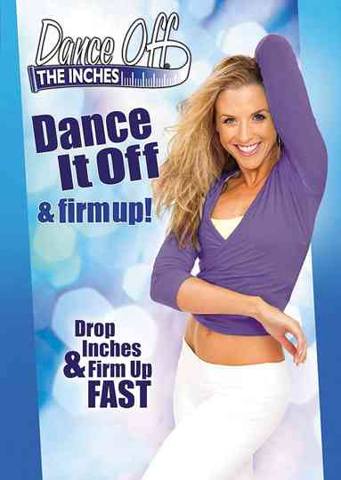 Dance Off The Inches Dance It Off  Firm Up