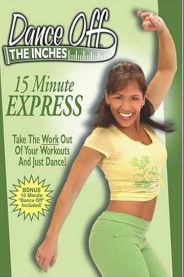 Dance off the Inches 15 Minute Express Poster