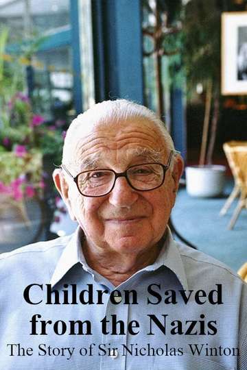 Children Saved from the Nazis The Story of Sir Nicholas Winton