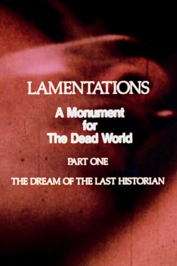 Lamentations A Monument to the Dead World Part 1 The Dream of the Last Historian