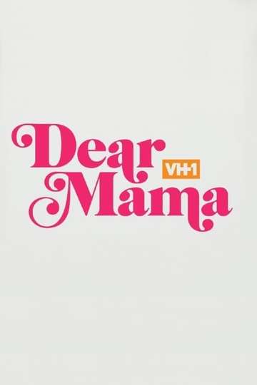 Dear Mama A Love Letter to Mom Poster