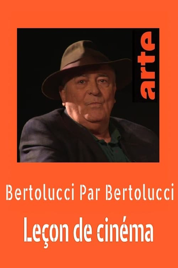 Bertolucci par Bertolucci  Leçon de cinéma