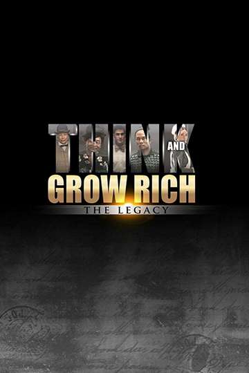 Think and Grow Rich The Legacy