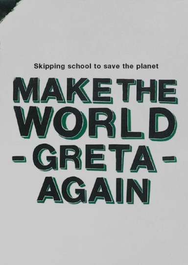 Make the World Greta Again Poster