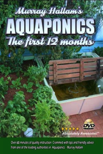 Aquaponics The First 12 Months