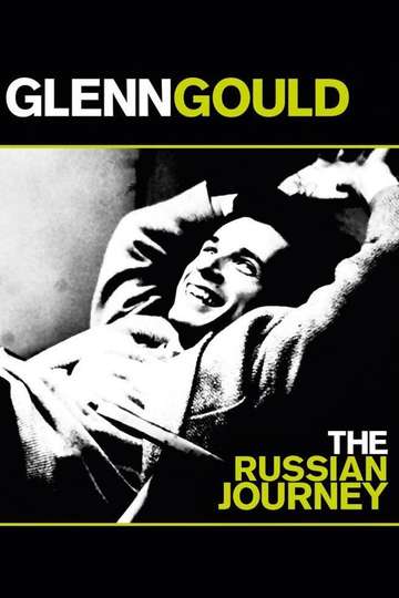 Glenn Gould The Russian Journey