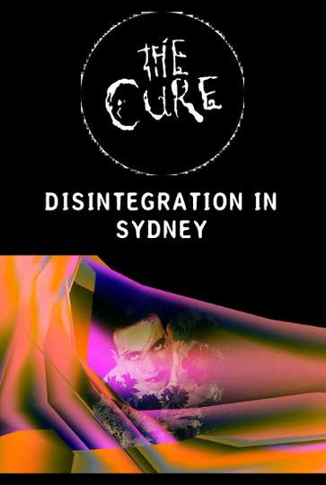 The Cure  Disintegration In Sydney