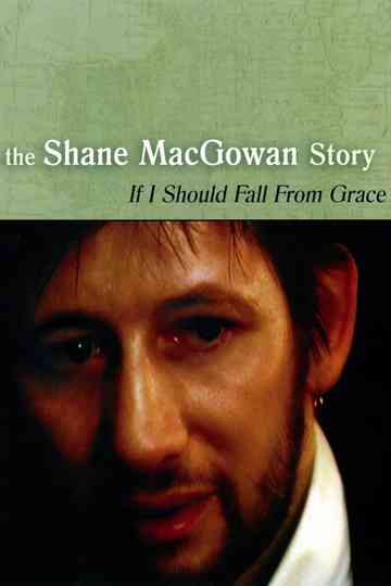 If I Should Fall from Grace The Shane MacGowan Story