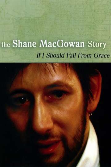 If I Should Fall from Grace The Shane MacGowan Story Poster