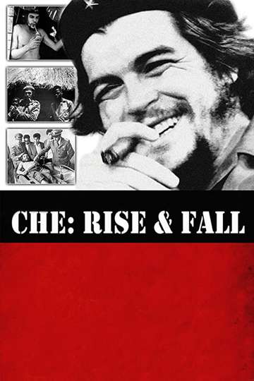 Che Rise and Fall