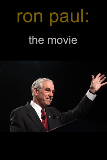 Ron Paul The Movie