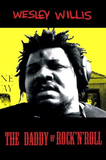 Wesley Willis: The Daddy of Rock 'n' Roll