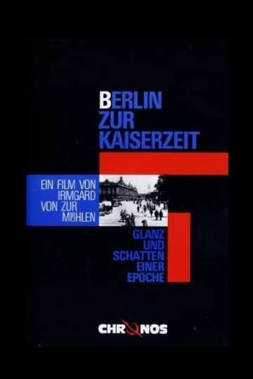 Berlin zur Kaiserzeit  Glanz und Schatten einer Epoche Poster